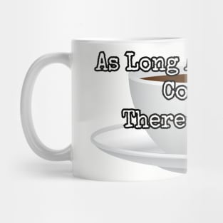 As long as there is coffee there is hope. Mug